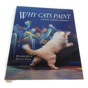 "Why Cats Paint" by Heather Busch and Burton Silver/ Cat Lovers' Book
